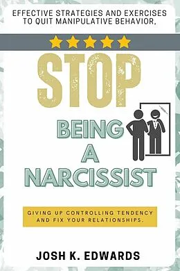 E-Book (epub) Stop Being a Narcissist::: von Josh K. Edwards