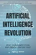 E-Book (epub) Artificial Intelligence Revolution:: von Carroll B. Morgan