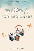 E-Book (epub) Travel Photography For Money:: von Scott Chapman