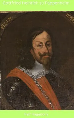 E-Book (epub) Gottfried Heinrich zu Pappenheim von Ralf Hagedorn