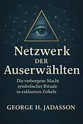 E-Book (epub) Netzwerk der Auserwählten von George H. Jadasson