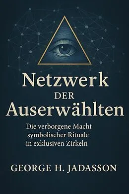 E-Book (epub) Netzwerk der Auserwählten von George H. Jadasson