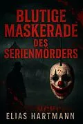 E-Book (epub) Maskerade des Serienmörders von Elias Hartmann