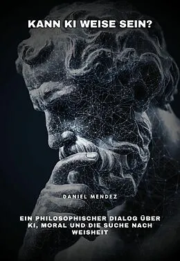 E-Book (epub) Kann KI weise sein? von Daniel Mendez