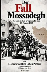Kartonierter Einband Der Fall Mossadegh von Mohammad Reza Schah Pahlavi