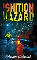 E-Book (epub) Ignition Hazard von Fabienne Gschwind