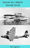E-Book (epub) Dornier Do J (Wal) &amp; Dornier Do 24 von Ralf Hagedorn