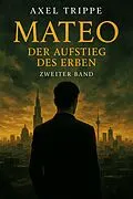 E-Book (epub) Mateo 'Der Aufstieg des Erben' von Axel Trippe