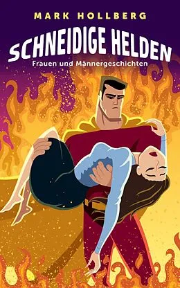 E-Book (epub) Schneidige Helden von Mark Hollberg