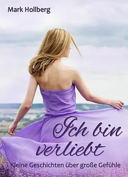 E-Book (epub) Ich bin verliebt von Mark Hollberg