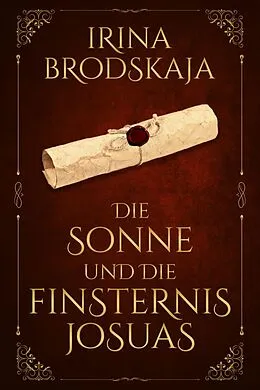 E-Book (epub) Die Sonne und die Finsternis Josuas von Irina Brodskaja