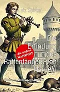 E-Book (epub) Die Erfindung des Rattenfängers von Hameln von Lutz Spilker