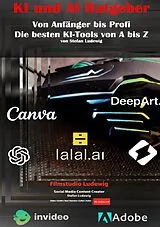  KI und AI Ratgeber I Von Anfänger bis Profi I Die besten KI-Tools von A bis Z von Viktor Sterling
