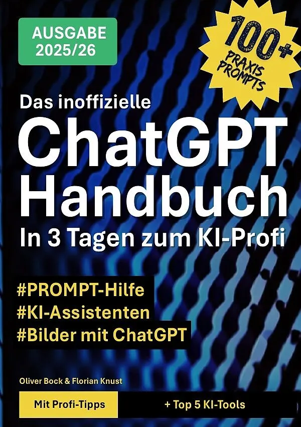 Das inoffizielle ChatGPT-Handbuch - in 3 Tagen zum KI-Profi