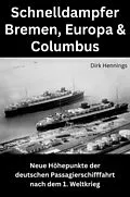 E-Book (epub) Schnelldampfer Bremen, Europa & Columbus von Dirk Hennings
