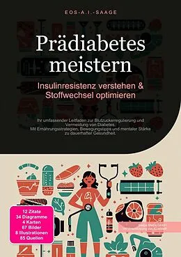 E-Book (epub) Prädiabetes meistern: Insulinresistenz verstehen &amp; Stoffwechsel optimieren von D. Eos A. I. Saage