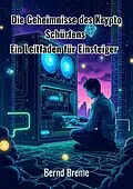 E-Book (epub) Die Geheimnisse des Krypto Schürfens von Bernd Breme