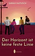 E-Book (epub) Der Horizont ist keine feste Linie von Sarah Natusch