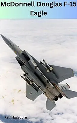 E-Book (epub) McDonnell Douglas F-15 Eagle von Ralf Hagedorn