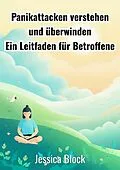 E-Book (epub) Panikattacken verstehen und überwinden von Jessica Block