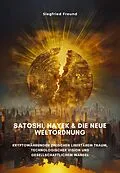 E-Book (epub) Satoshi, Hayek & die neue Weltordnung von Siegfried Freund