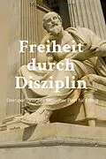 E-Book (epub) 'Freiheit durch Disziplin: Dein persönlicher Stoischer Plan für Erfolg' von Maximilian Stern
