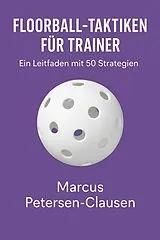 E-Book (epub) Floorball-Taktiken für Trainer von Marcus PC Petersen - Clausen