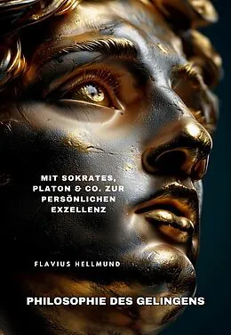 E-Book (epub) Philosophie des Gelingens von Flavius Hellmund