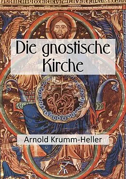 E-Book (epub) Die gnostische Kirche von Arnold Krumm-Heller
