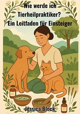 E-Book (epub) Wie werde ich Tierheilpraktiker ? von Jessica Block