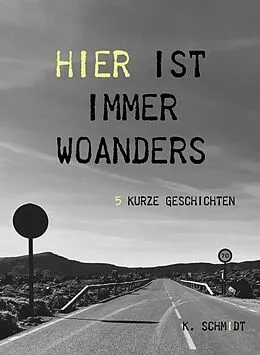 E-Book (epub) Hier ist immer woanders von K. Schmidt