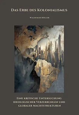 E-Book (epub) Das Erbe des Kolonialismus von Waldemar Höller
