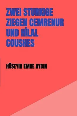 E-Book (epub) ZWEI STURKIGE ZIEGEN CEMRENUR UND H?LAL COUSHES von Hüseyin Emre Ayd?n