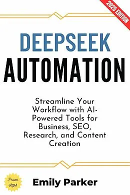 E-Book (epub) Deepseek Automation: von Emily Parker
