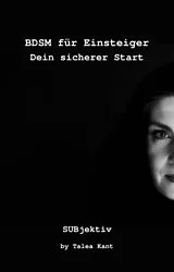 E-Book (epub) BDSM für Einsteiger von Talea Kant