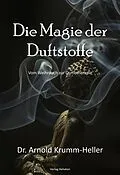 E-Book (epub) Die Magie der Duftstoffe von Arnold Krumm-Heller