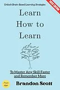E-Book (epub) Learn How to Learn: von Brandon Scott