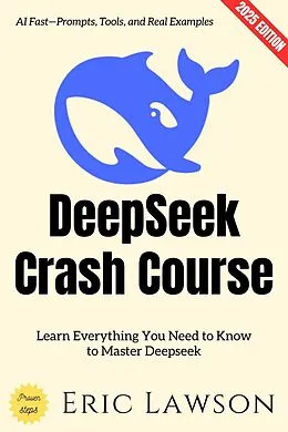 E-Book (epub) Deepseek Crash Course: von Eric Lawson