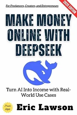 E-Book (epub) Make Money Online with Deepseek: von Eric Lawson