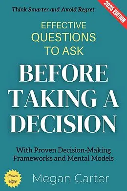 E-Book (epub) Effective Questions to Ask Before Taking a Decision: von Megan Carter