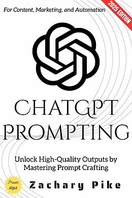 E-Book (epub) ChatGPT Prompting: von Zachary Pike