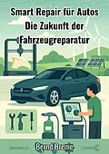 E-Book (epub) Smart Repair für Autos von Bernd Breme