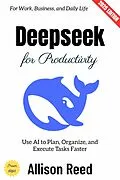 E-Book (epub) Deepseek for Productivity: von Allison Reed