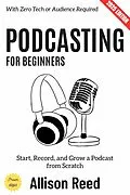 E-Book (epub) Podcasting for Beginners: von Allison Reed