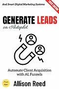 E-Book (epub) Generate Leads on Autopilot: von Allison Reed