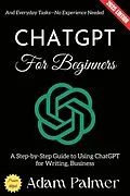 E-Book (epub) ChatGPT for Beginners: von Adam Palmer