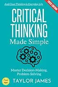 E-Book (epub) Critical Thinking Made Simple: von Taylor James
