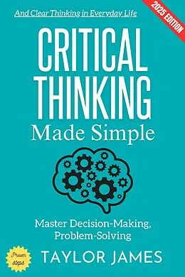 E-Book (epub) Critical Thinking Made Simple: von Taylor James