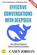 E-Book (epub) Effective Conversations with Deepseek: von Casey Jordan
