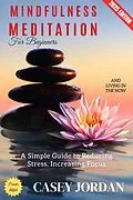 E-Book (epub) Mindfulness Meditation for Beginners: von Casey Jordan